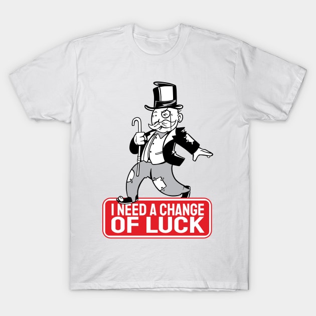 change of luck shirt T-Shirt by A&P